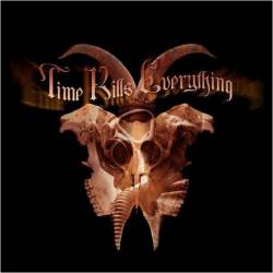 Time Kills Everything : Time Kills Everything